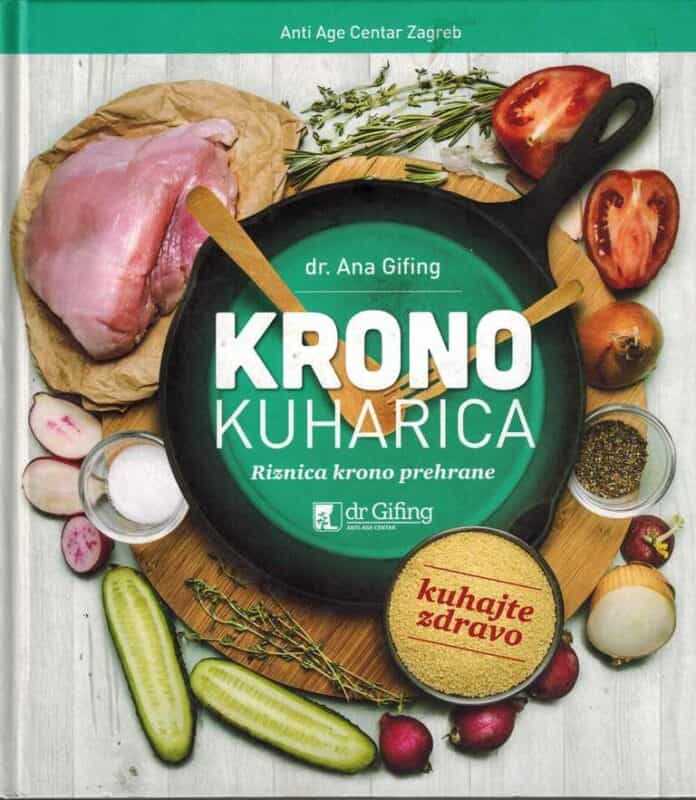 Krono kuharica - dr. Ana Gifing - Riznica krono prehrane
