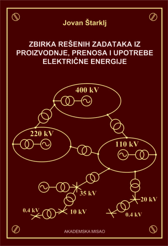 ZBIRKA REŠENIH ZADATAKA IZ PROIZVODNJE, PRENOSA I UPOTREBE ELEKTRIČNE ENERGIJE