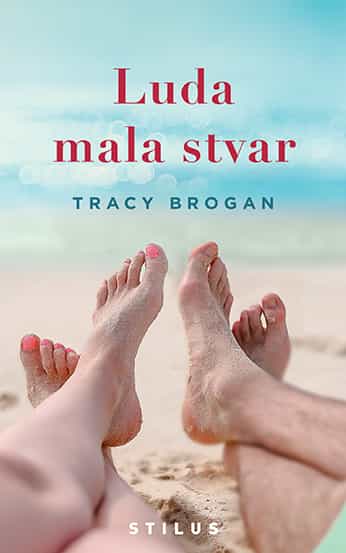 LUDA MALA STVAR : Tracy Brogan