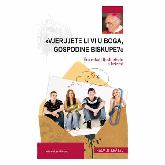 VJERUJETE LI VI U BOGA GOSPODINE BISKUPE?