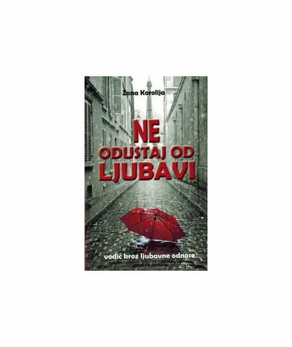 NE ODUSTAJ OD LJUBAVI