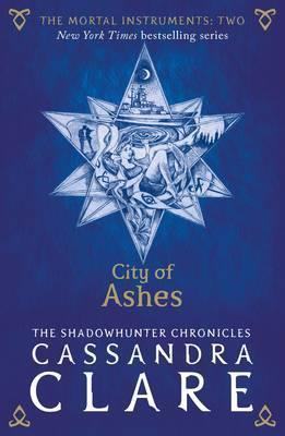 Cassandra Clare: The Mortal Instruments 2- City of Ashes