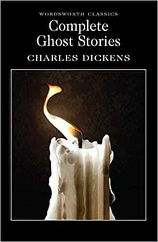 Charles Dickens: Complete Ghost Stories