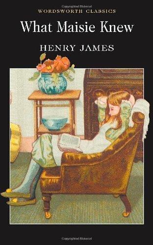 Henry James: What Maisie Knew