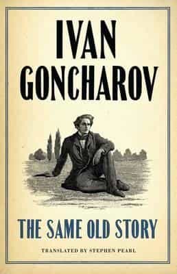 Ivan Goncharov: The Same Old Story- New Translation