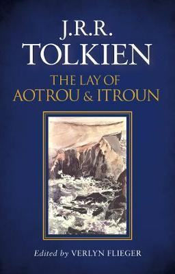 J. R. R. Tolkien: The Lay of Aotrou and Itroun