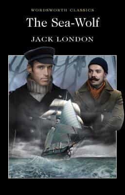 Jack London: The Sea-Wolf