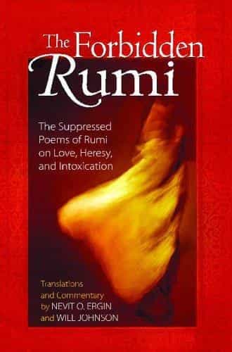 Jelaluddin Rumi: Forbidden Rumi-The Suppressed Poems of Rumi on Love
