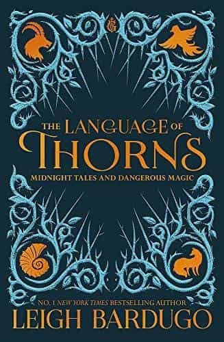 Leigh Bardugo: The Language of Thorns- Midnight Tales and Dangerous Magic