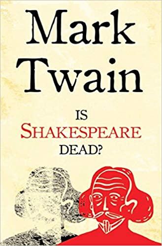 Mark Twain: Is Shakespeare Dead?
