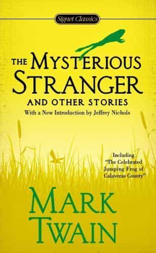 Mark Twain: The Mysterious Stranger and Other Stories
