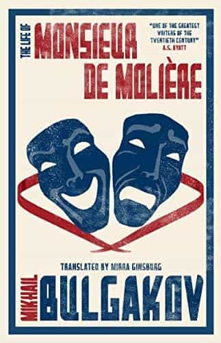 Mikhail Afanasevich Bulgakov: The Life of Monsieur de Moliere