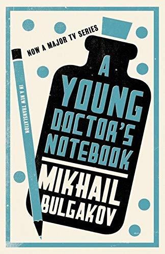 Mikhail Bulgakov: A Young Doctor's Notebook: New Translation