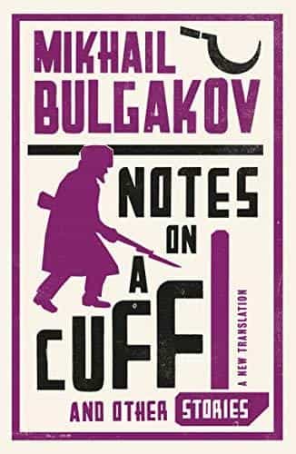 Mikhail Bulgakov: Notes on a Cuff and Other Stories- New Translation