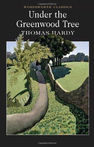 Thomas Hardy: Under the Greenwood Tree
