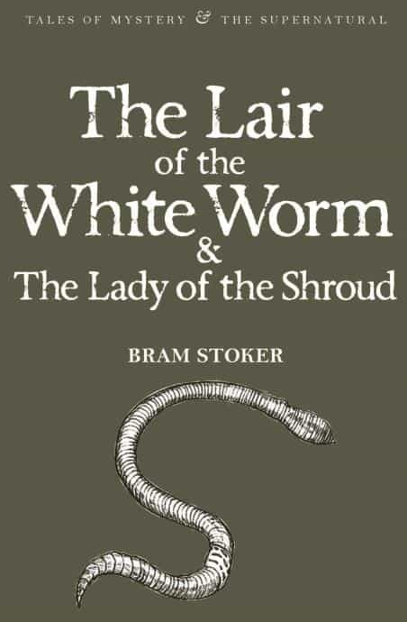 Bram Stoker: The Lair of the White Worm & The Lady of the Shroud