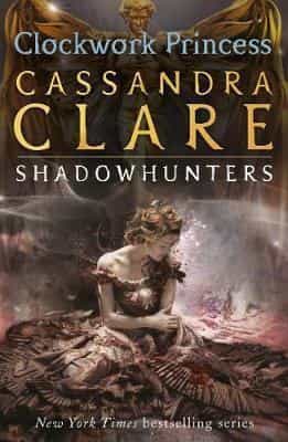Cassandra Clare: The Infernal Devices 3-Clockwork Princess