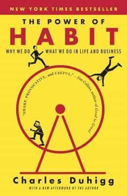 Charles Duhigg: The Power of Habit: Why We Do What We Do in Life and