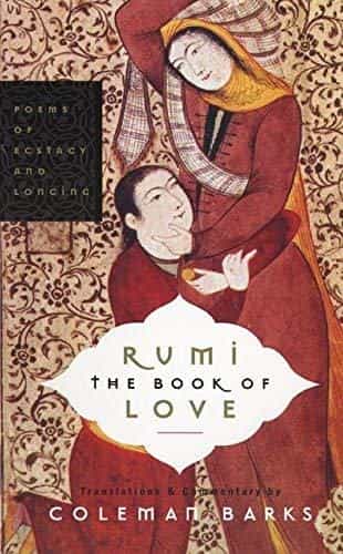 Coleman Barks: Rumi The Book of Love- Poems of Ecstasy and Longing