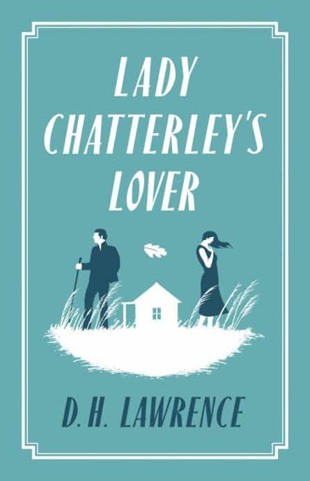D.H. Lawrence: Lady Chatterley’s Lover