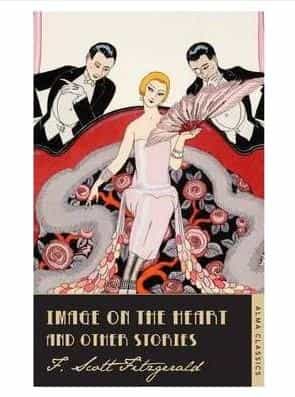 F. Scott Fitzgerald: Image on the Heart and Other Stories