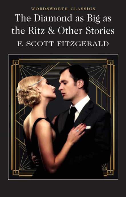 F. Scott Fitzgerald: The Diamond as Big as the Ritz & Other Stories
