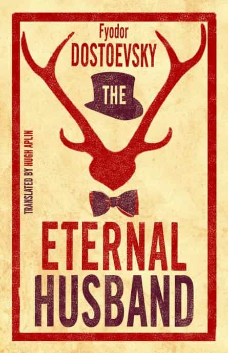 Fyodor Dostoevsky: Eternal Husband