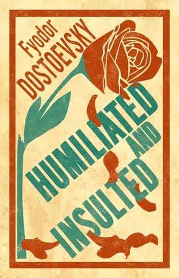 Fyodor Dostoevsky: Humiliated and Insulted