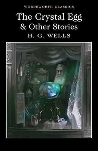 H. G. Wells: The Crystal Egg and Other Stories