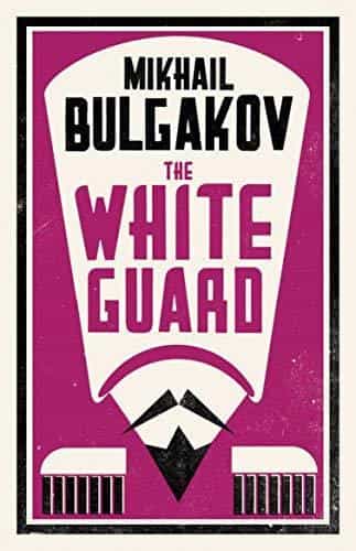 Mikhail Bulgakov: The White Guard- New Translation