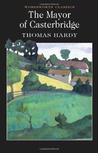 Thomas Hardy: The Mayor of Casterbridge
