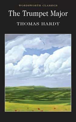 Thomas Hardy: The Trumpet-Major