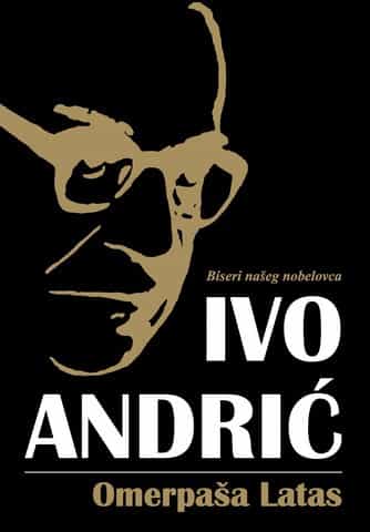 Omerpaša Latas - Ivo Andrić
