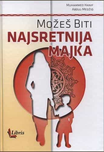 MOŽEŠ BITI NAJSRETNIJA MAJKA