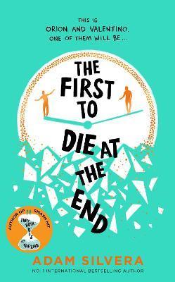 The First to Die at the End : The prequel to the international No. 1 bestseller THEY BOTH DIE AT THE END!