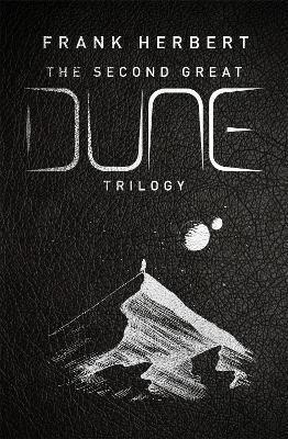 Dune Trilogy : God Emperor of Dune, Heretics of Dune, Chapter House Dune