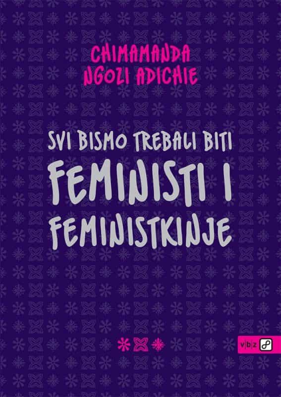 Svi bismo trebali biti feministi i feministkinje
