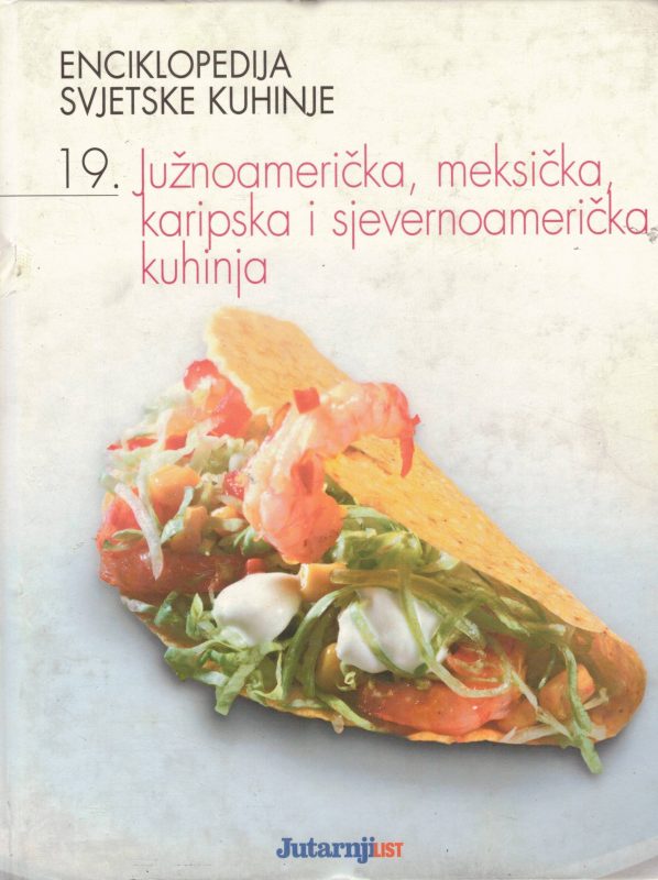 Enciklopedija svjetske kuhinje, 19. JUŽNOAMERIČKA, MEKSIČKA, KARIPSKA I SJEVERNOAMERIČKA KUHINJA