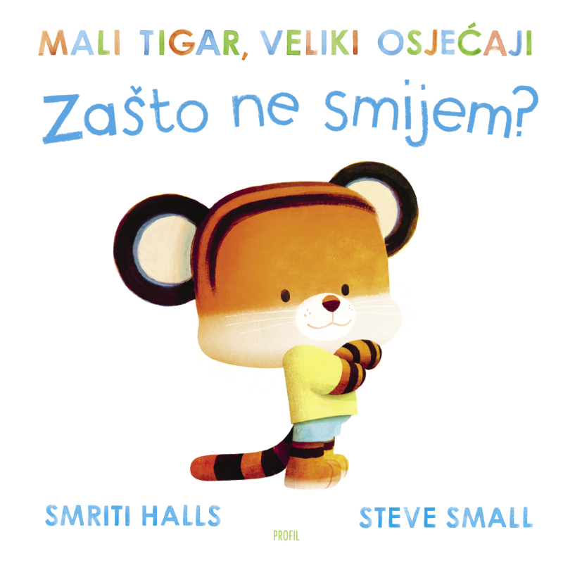 Mali tigar, veliki osjećaji - zašto ne smijem?