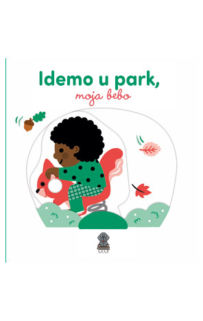 Idemo u park, moja bebo