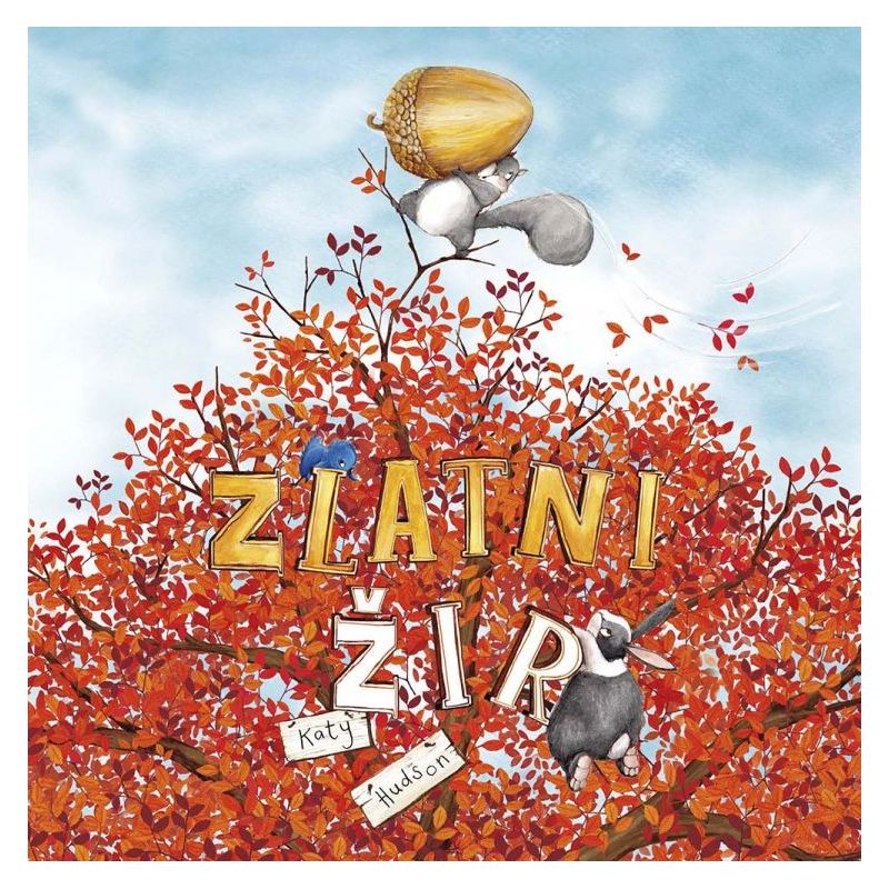 Naslovnica dječje slikovnice Zlatni žir autorice Katy Hudson u izdanju Planet Zoe.